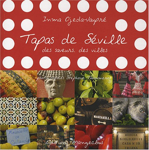 Tapas de Séville : des saveurs, des villes