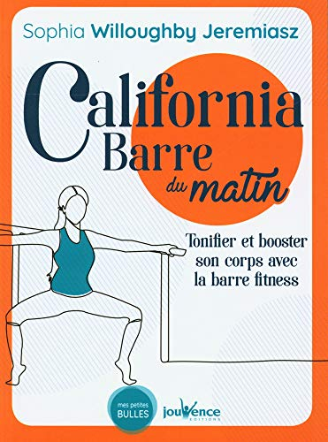 California barre du matin : tonifier et booster son corps avec la barre fitness