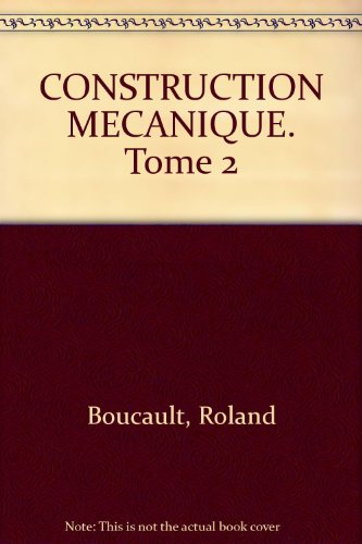 construction mécanique, tome 2 : bac s - fc - ets