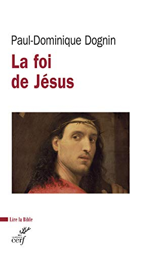 La foi de Jésus : une lecture de la Lettre aux Hébreux