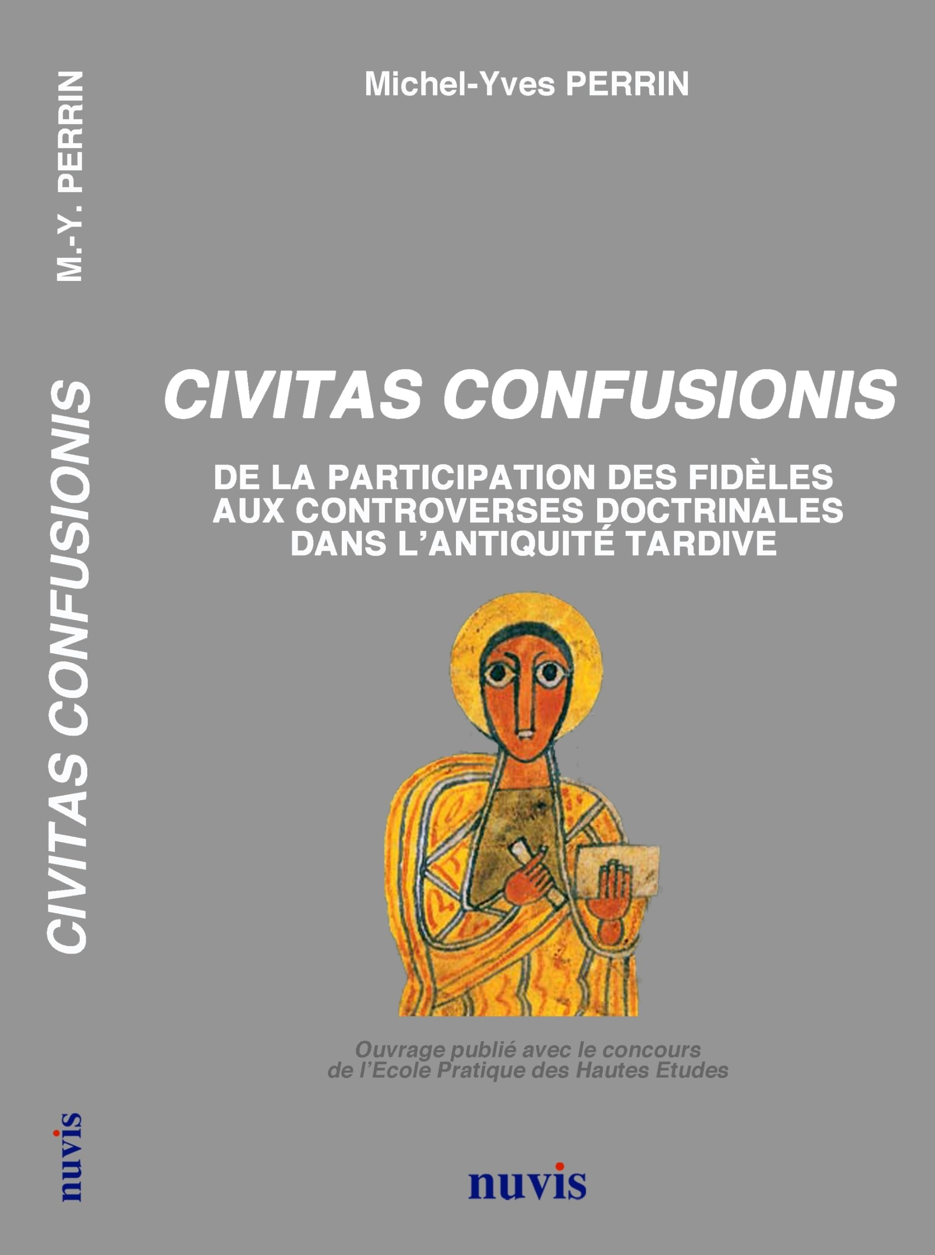 Civitas confusionis : de la participation des fidèles aux controverses doctrinales dans l'Antiquité 