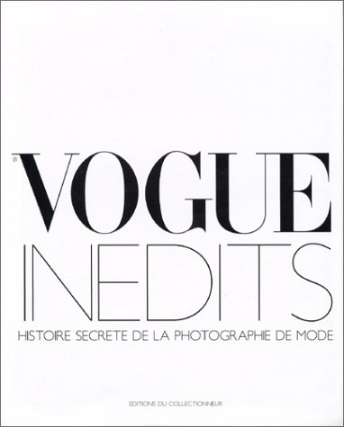 Vogue inédits : histoire secrète de la photographie de mode