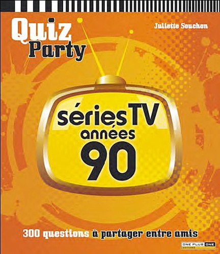 Séries TV années 90 : 300 questions à partager entre amis