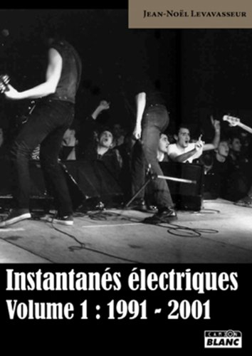 Instantanés électriques. Vol. 1. 1991-2001