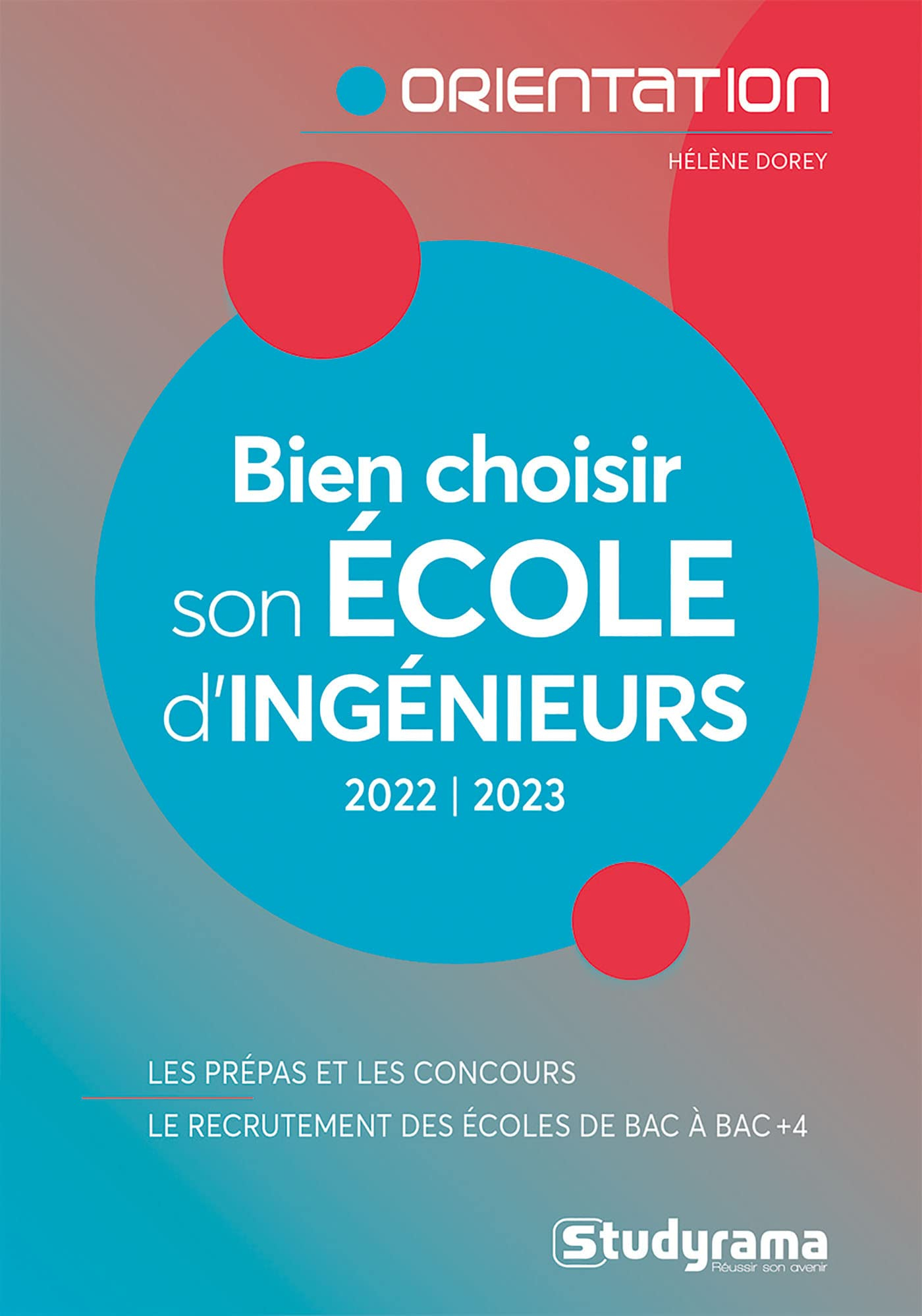 Bien choisir son école d'ingénieurs : 2022-2023 : les prépas et les concours, le recrutement des éco