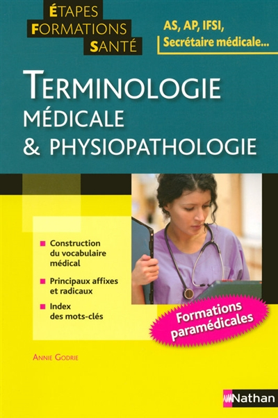 Terminologie médicale et physiopathologie : formations paramédicales : AS, AP, IFSI...