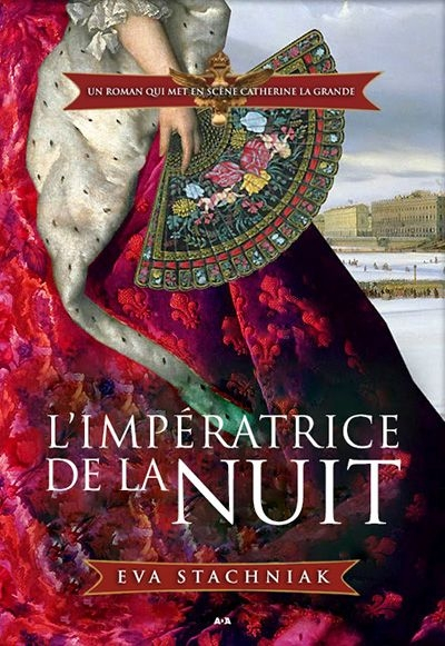 Catherine la Grande. Vol. 2. L'impératrice de la nuit