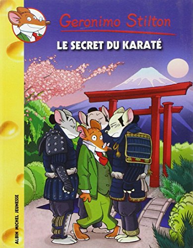 Geronimo Stilton. Vol. 65. Le secret du karaté