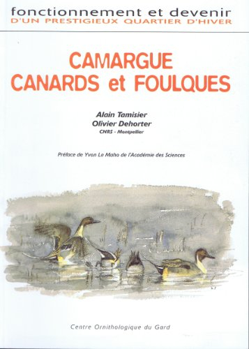 camargue, canards et foulques : fonctionnement et devenir d'un prestigieux quartier d'hiver