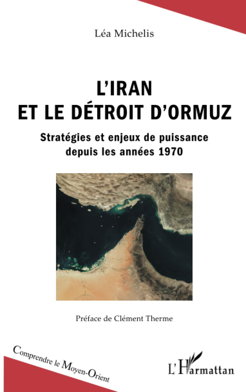 L'Iran et le détroit d'Ormuz : stratégies et enjeux de puissance depuis les années 1970