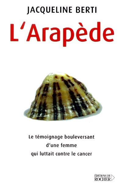 L'arapède : le témoignage bouleversant d'une femme qui luttait contre le cancer