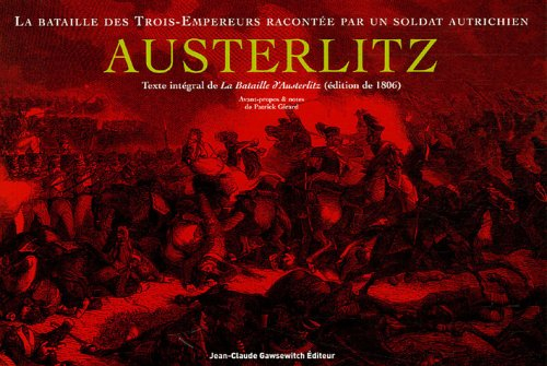 Austerlitz : la bataille des trois-empereurs racontée par un soldat autrichien