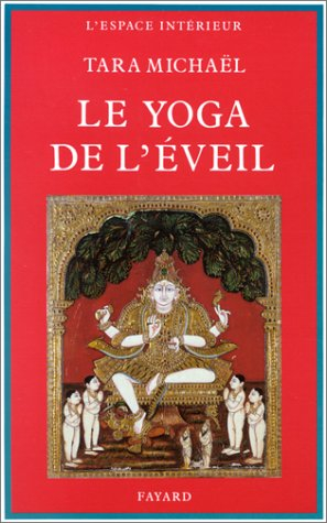 Le Yoga de l'éveil : dans la tradition hindoue