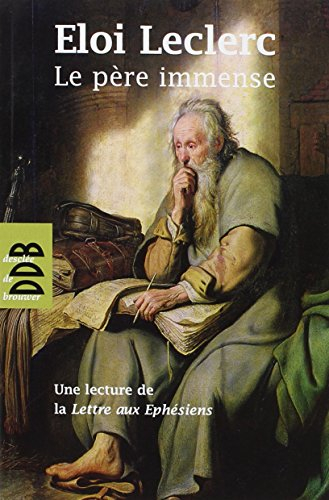 Le Père immense : une lecture de la Lettre de saint Paul aux Ephésiens (symbole de saint Athanase). 