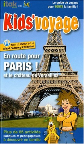 En route pour Paris ! : et le château de Versailles : plus de 85 activités ludiques et pédagogiques 