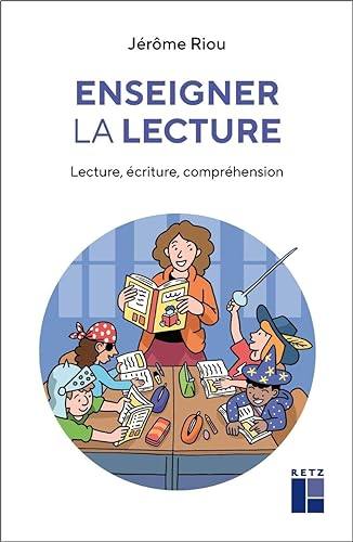 Enseigner la lecture : lecture, écriture, compréhension