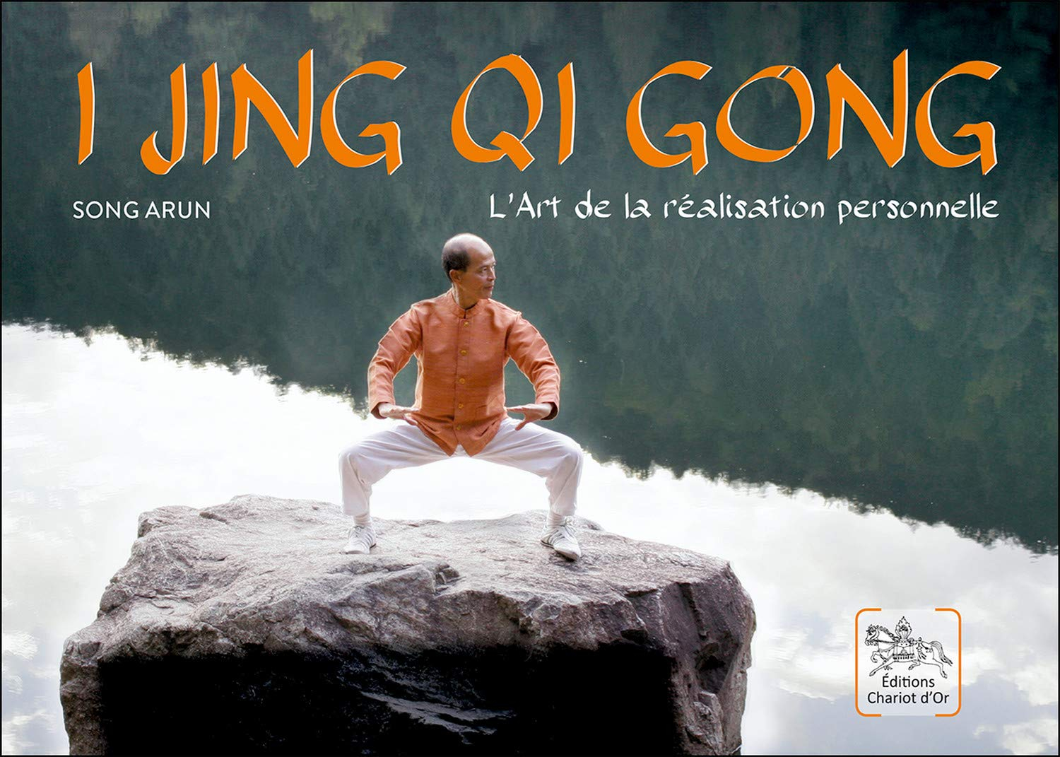 I jing qi gong : l'art de la réalisation personnelle
