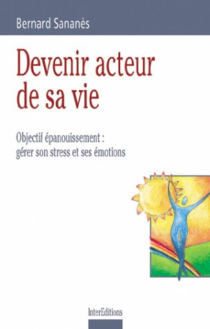 Devenir acteur de sa vie : objectif épanouissement, émotions