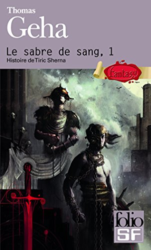 Le sabre de sang. Vol. 1. Histoire de Tiric Sherna