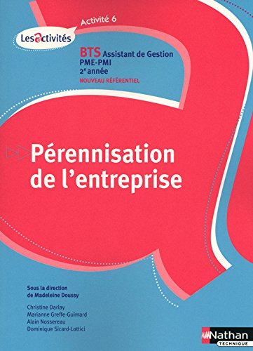 Pérennisation de l'entreprise A6, BTS assistant de gestion de PME-PMI, 2e année : nouveau référentie
