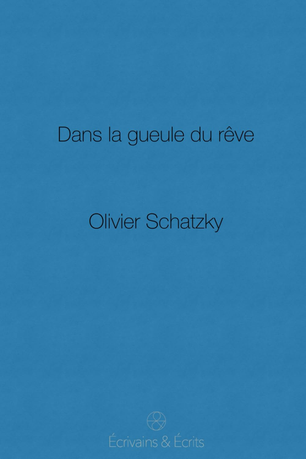 Dans la gueule du rêve