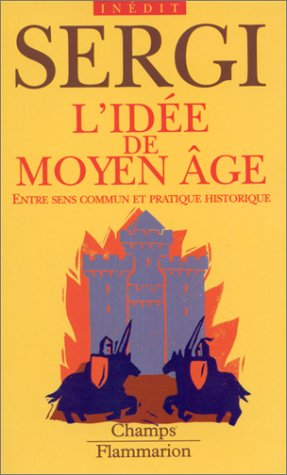 L'idée de Moyen Age : entre sens commun et pratique historique