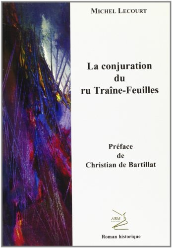 La conjuration du ru Traîne-Feuilles
