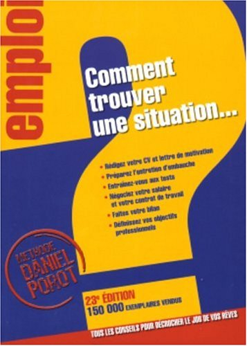 comment trouver une situation... : tous les conseils pour décrocher le job de vos rêves