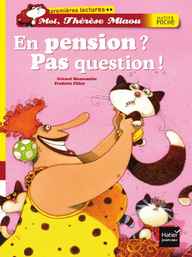 Moi, Thérèse Miaou. En pension ? Pas question !