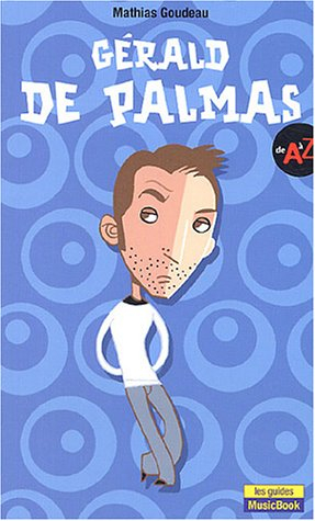 Gérald de Palmas de A à Z