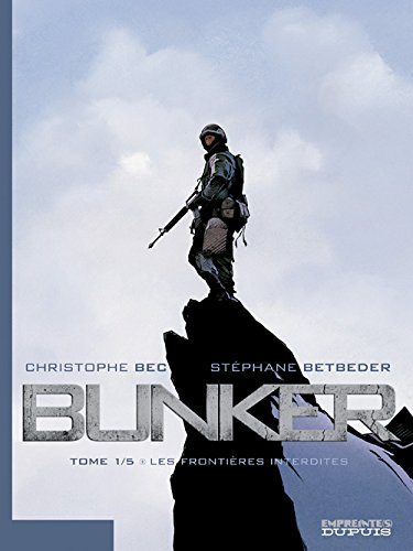 Bunker. Vol. 1. Les frontières interdites