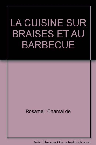 LA CUISINE SUR BRAISES ET AU BARBECUE