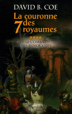 La couronne des 7 royaumes. Vol. 4. Le combat des innocents