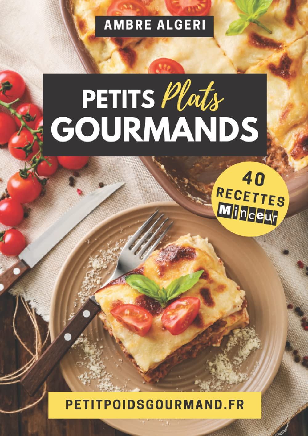 Petits plats Gourmands: 40 recettes minceurs