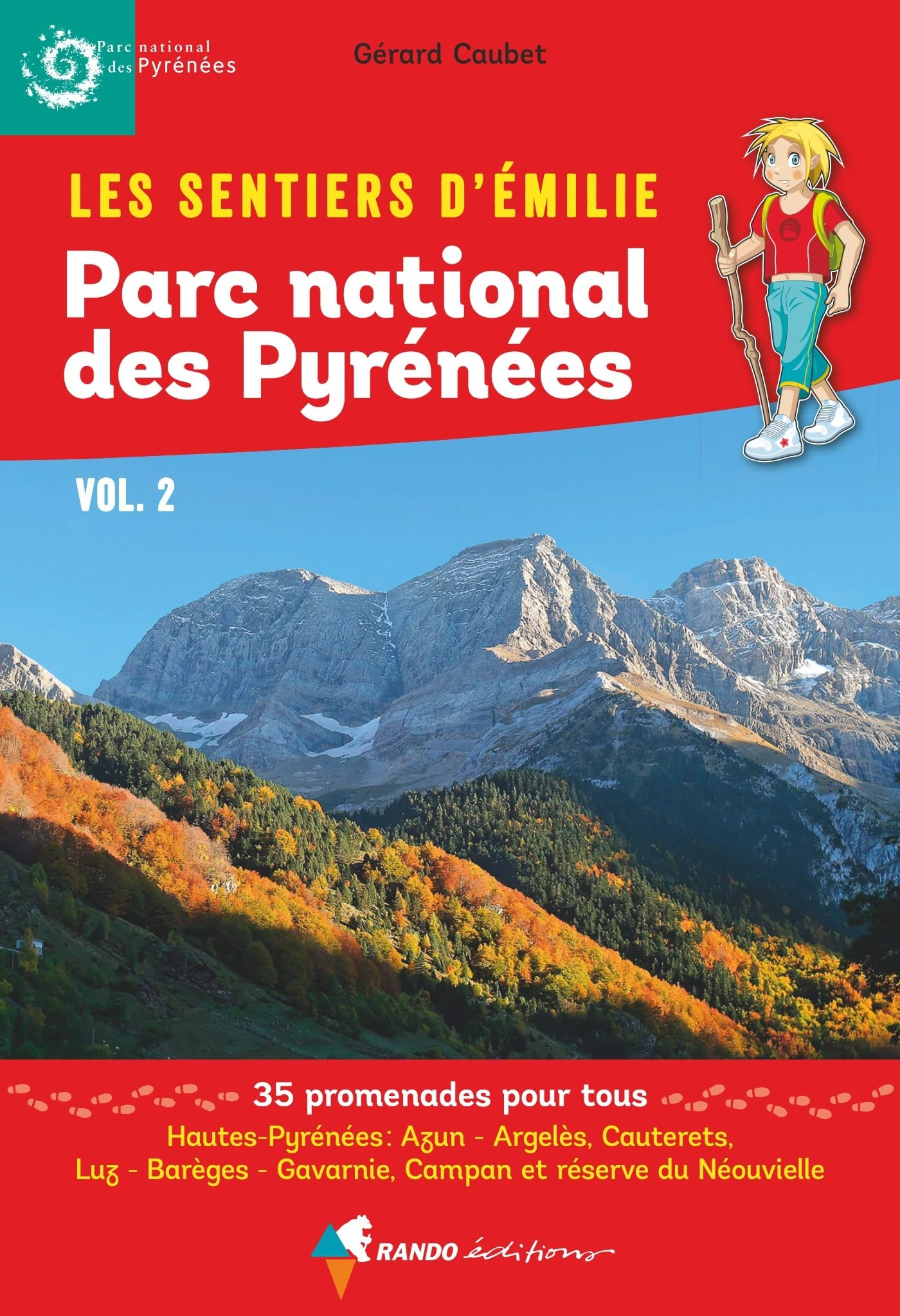 Les sentiers d'Emilie : Parc national des Pyrénées. Vol. 2. Hautes-Pyrénées : Azun-Argeles, Cauteret