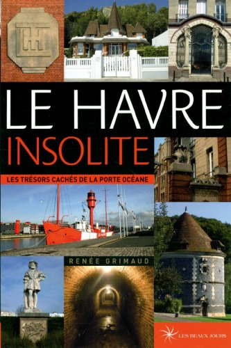 Le Havre insolite : les trésors cachés de la porte océane