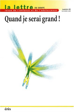 Lettre de l'enfance et de l'adolescence (La), n° 42. Quand je serai grand !