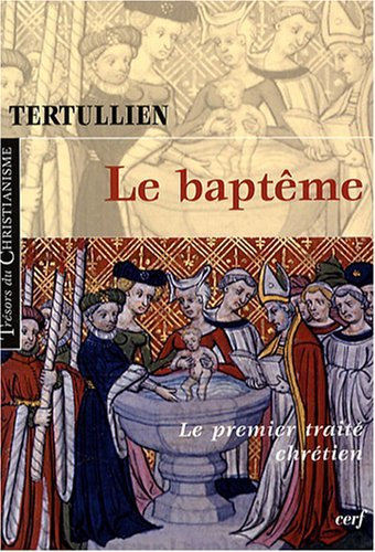 Le baptême : le premier traité chrétien