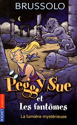 Peggy Sue et les fantômes. Vol. 9. La lumière mystérieuse