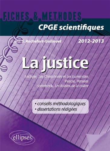 La justice : Eschyle, Les Choéphores et Les Euménides ; Blaise Pascal, Pensées ; John Steinbeck, Les