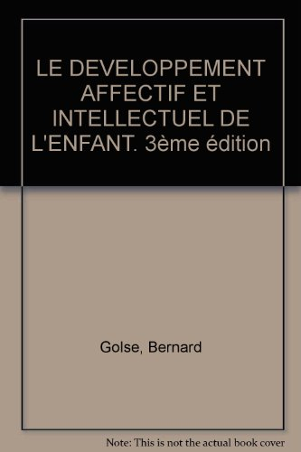 developpement affectif et intellectuel de l'enfant3eme édition  coll.medecine et psychothérapie