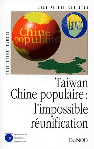 Taïwan, Chine populaire : l'impossible réunification