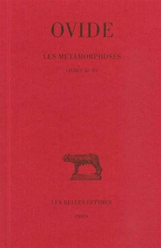 Les métamorphoses. Vol. 3. Livres XI-XV