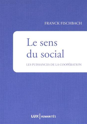 Le sens du social : puissances de la coopération
