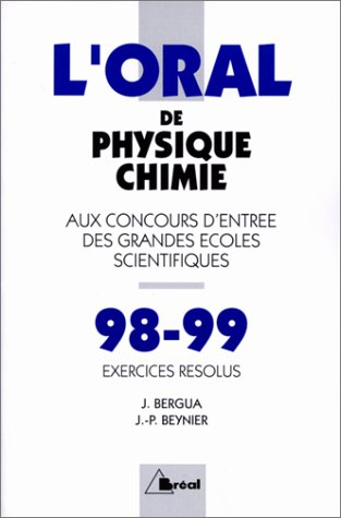 L'oral de physique chimie aux concours d'entrée des grandes écoles scientifiques 1998-1999
