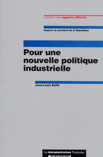 Pour une nouvelle politique industrielle : rapport au président de la République