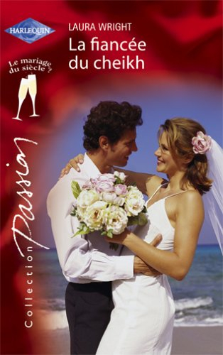 La fiancée du cheikh : le mariage du siècle ?