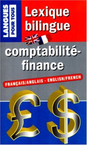 Lexique bilingue comptabilité-finance : français-anglais, anglais-français