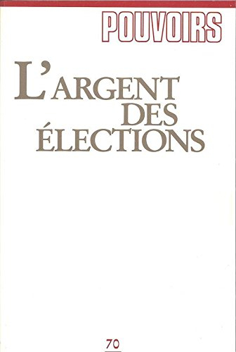 Pouvoirs, n° 70. L'Argent des élections