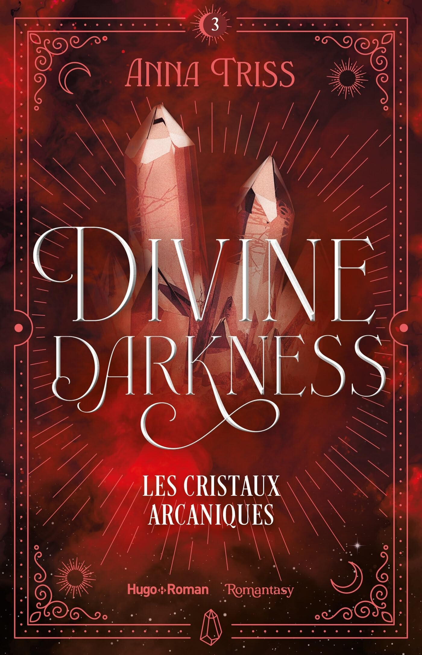 Divine darkness - Tome 03: Les cristaux arcaniques